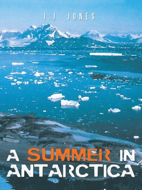 J.J. Jones - Summer in Antarctica, E-bok