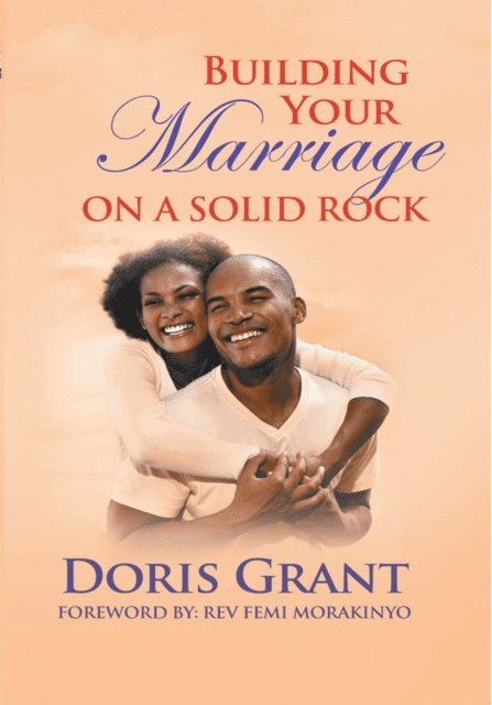 Doris Grant - Building Your Marriage on a Solid Rock, E-bok