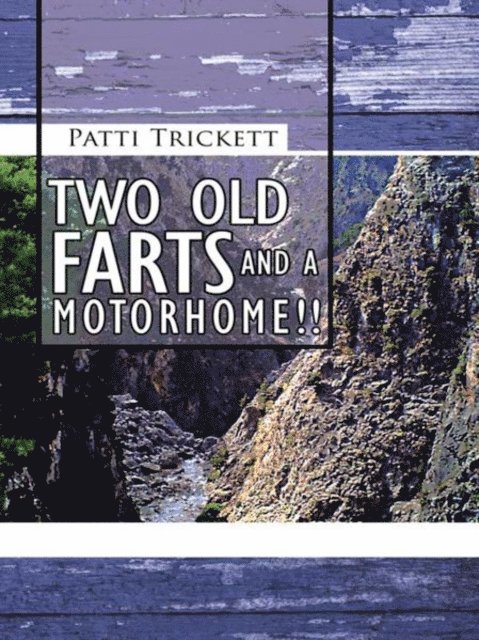 Patti Trickett - Two Old Farts and a Motorhome!!, E-bok