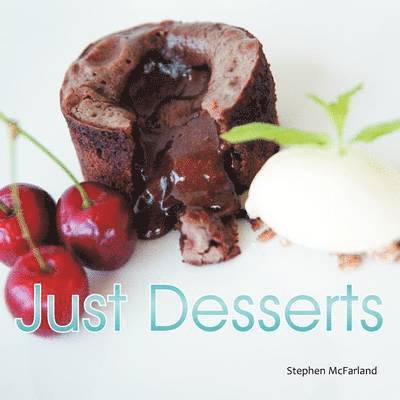 Stephen McFarland - Just Desserts, Häftad. Tillgänglighet: Lägg i varukorg