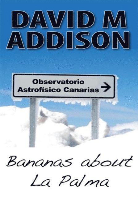 David M. Addison - Bananas About La Palma, E-bok