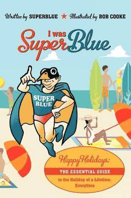 Superblue - I Was Superblue, Häftad. Tillgänglighet: Lägg i varukorg