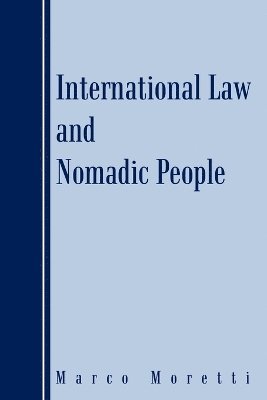 Marco Moretti - International Law and Nomadic People, Häftad. Tillgänglighet: Lägg i varukorg