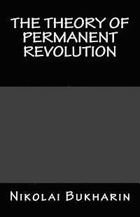 Nikolai Bukharin - The Theory of Permanent Revolution, Häftad
