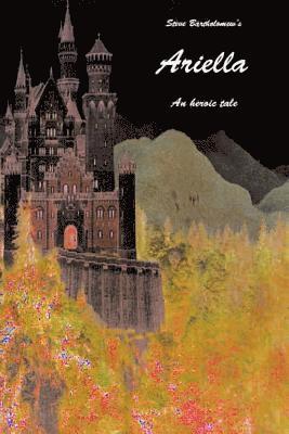 Steve Bartholomew - Ariella: An heroic tale, Häftad. Tillgänglighet: Lägg i varukorg