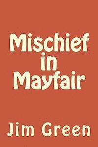 Jim Green - Mischief in Mayfair, Häftad. Tillgänglighet: Lägg i varukorg