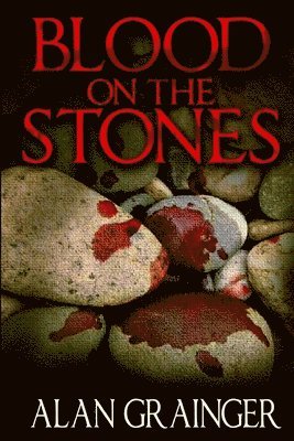 Alan Grainger - Blood On The Stones, Häftad