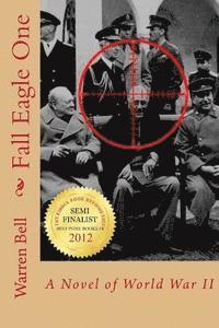 Warren Bell - Fall Eagle One: A Novel of World War II, Häftad