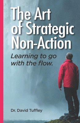 David Tuffley - Art of Strategic Non-Action, Häftad. Tillgänglighet: Tillfälligt slut
