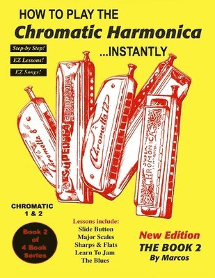 Marcos Habif, F. Dennis Renick - How To Play The Chromatic Harmonica Instantly: The Book 2, Häftad. Tillgänglighet: Lägg i varukorg