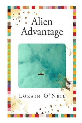 Lorain O'Neil - Alien Advantage, Häftad. Tillgänglighet: Lägg i varukorg