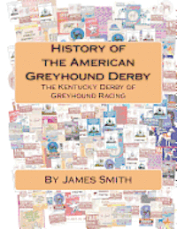 David Jeswald, James J. Smith - History of the American Greyhound Derby: The Kentucky Derby of Greyhound Racing, Häftad. Tillgänglighet: Lägg i varukorg
