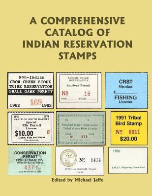 Michael Jaffe - A Comprehensive Catalog of Indian Reservation Stamps, Häftad