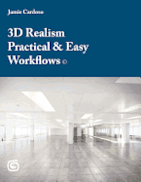 Jamie Cardoso - 3D Realism Practical & Easy Workflows, Häftad