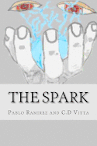 C. D. Vitta, Pablo Ramirez - The Spark, Häftad. Tillgänglighet: Lägg i varukorg