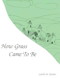 How Grass Came to be, Häftad. Tillgänglighet: Lägg i varukorg