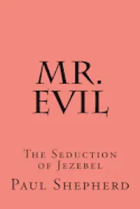 Paul Shepherd - Mr. Evil: The Seduction of Jezebel, Häftad. Tillgänglighet: Lägg i varukorg