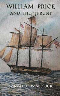Sarah Waldock - William Price and the 'Thrush', Häftad. Tillgänglighet: Lägg i varukorg