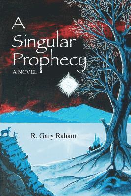 R. Gary Raham - A Singular Prophecy, Häftad