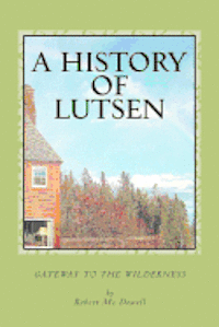 Robert McDowell - A History of Lutsen, Häftad
