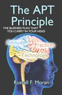 Russell F. Moran - The APT Principle: The Business Plan that You Carry in Your Head, Häftad. Tillgänglighet: Lägg i varukorg