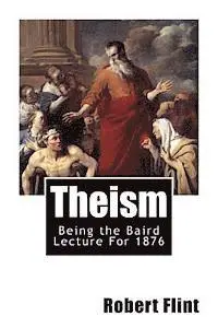 Robert Flint - Theism: Being the Baird Lecture For 1876, Häftad. Tillgänglighet: Lägg i varukorg
