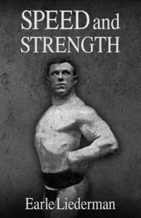Earle Liederman - Speed and Strength: (Original Version, Restored), Häftad. Tillgänglighet: Lägg i varukorg