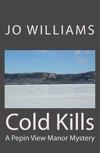 Jo Williams - Cold Kills: A Pepin View Manor Mystery, Häftad