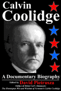David Pietrusza - Calvin Coolidge: A Documentary Biography, Häftad. Tillgänglighet: Lägg i varukorg