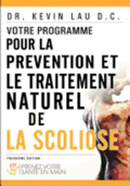 Votre Programme Pour La Pr�vention Et Le Traitement Naturel de la Scoliose: Prenez Votre Sante En Main