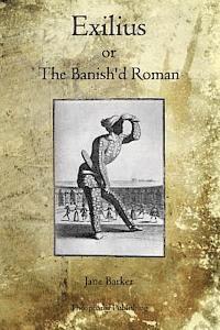 Jane Barker - Exilius: The Banish'd Roman, Häftad. Tillgänglighet: Lägg i varukorg