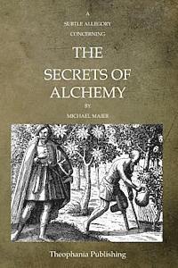 Michael Maier - A Subtle Allegory Concerning The Secrets Of Alchemy, Häftad. Tillgänglighet: Lägg i varukorg