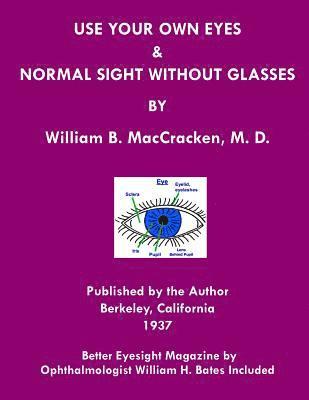 William H Bates, William B Maccracken M D - Use Your Own Eyes & Normal Sight Without Glasses, Häftad. Tillgänglighet: Lägg i varukorg