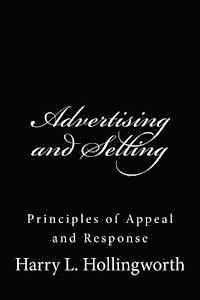 Harry L. Hollingworth - Advertising and Selling: Principles of Appeal and Response, Häftad