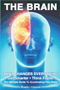 Shaahin Cheyene - THE BRAIN That Changes Everything: The Ultimate Guide To Accelerating Your Brain, Häftad. Tillgänglighet: Lägg i varukorg