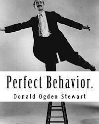 Donald Ogden Stewart - Perfect Behavior.: A guide for Ladies and Gentlemen in all Social Crises, Häftad. Tillgänglighet: Lägg i varukorg