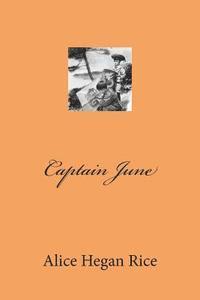 Alice Hegan Rice - Captain June, Häftad. Tillgänglighet: Lägg i varukorg