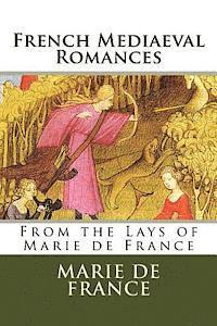 Marie De France - French Mediaeval Romances: From the Lays of Marie de France, Häftad