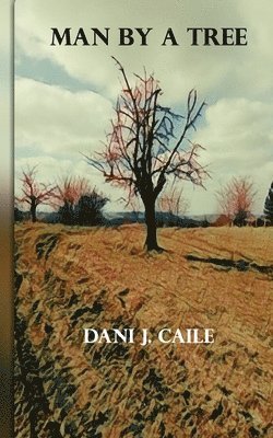 Dani J Caile - Man by a tree, Häftad