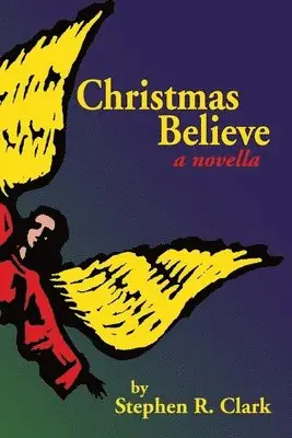 Stephen R. Clark - Christmas Believe (TM): A Story of Joy & Wonder, Häftad. Tillgänglighet: Lägg i varukorg