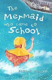 Moira Munro - The Mermaid Who Came to School - colour edition: A funny thing happened on World Book Day, Häftad