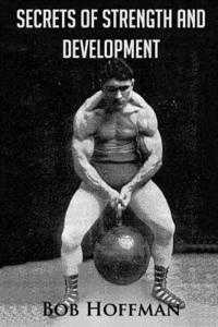 Bob Hoffman - Secrets of Strength and Development: (Original Version, Restored), Häftad. Tillgänglighet: Lägg i varukorg