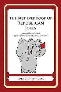 Mark Geoffrey Young - The Best Ever Book of Republican Jokes: Lots and Lots of Jokes Specially Repurposed for You-Know-Who, Häftad. Tillgänglighet: Lägg i varukorg