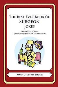 Mark Geoffrey Young - The Best Ever Book of Surgeon Jokes: Lots and Lots of Jokes Specially Repurposed for You-Know-Who, Häftad. Tillgänglighet: Lägg i varukorg