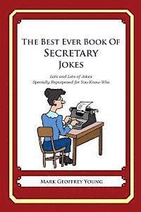 Mark Geoffrey Young - The Best Ever Book of Secretary Jokes: Lots and Lots of Jokes Specially Repurposed for You-Know-Who, Häftad. Tillgänglighet: Lägg i varukorg