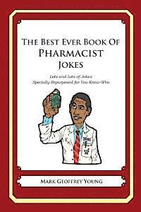 Mark Geoffrey Young - The Best Ever Book of Pharmacist Jokes: Lots and Lots of Jokes Specially Repurposed for You-Know-Who, Häftad. Tillgänglighet: Lägg i varukorg