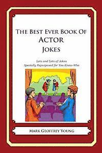 Mark Geoffrey Young - The Best Ever Book of Actor Jokes: Lots and Lots of Jokes Specially Repurposed for You-Know-Who, Häftad. Tillgänglighet: Lägg i varukorg