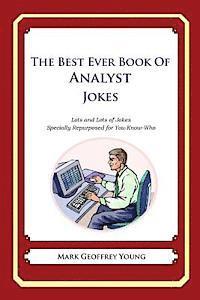 Mark Geoffrey Young - The Best Ever Book of Analyst Jokes: Lots and Lots of Jokes Specially Repurposed for You-Know-Who, Häftad. Tillgänglighet: Lägg i varukorg
