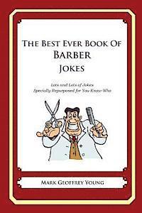 Mark Geoffrey Young - The Best Ever Book of Barber Jokes: Lots and Lots of Jokes Specially Repurposed for You-Know-Who, Häftad. Tillgänglighet: Lägg i varukorg