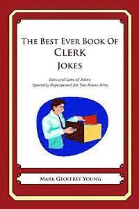 Mark Geoffrey Young - The Best Ever Book of Clerk Jokes: Lots and Lots of Jokes Specially Repurposed for You-Know-Who, Häftad. Tillgänglighet: Lägg i varukorg